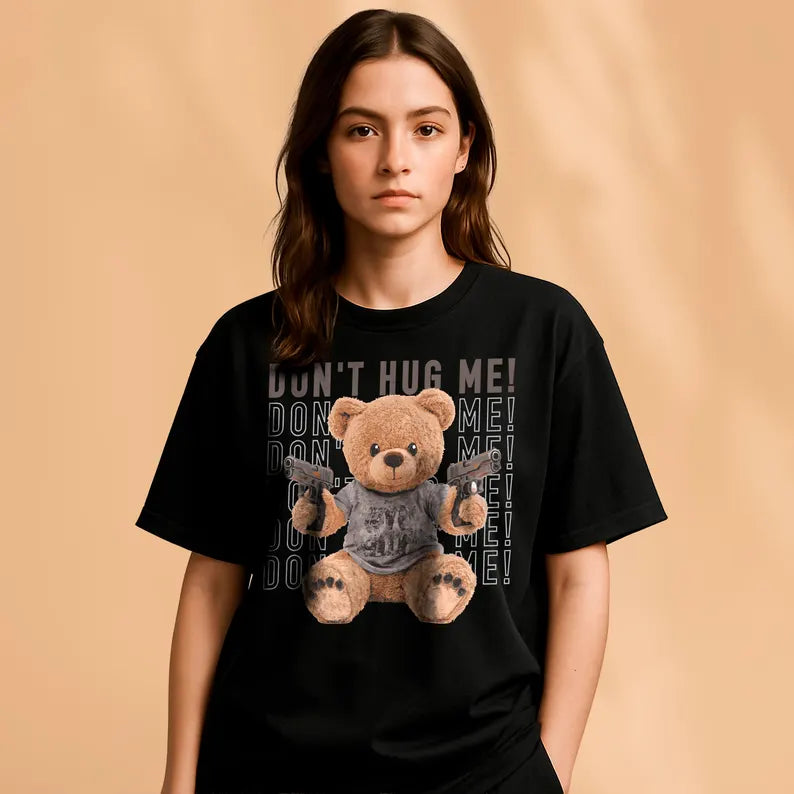 Dont Hug Me Oversize TShirt, Men Oversized Shirt, T-Shirt Gift Teddy Bear