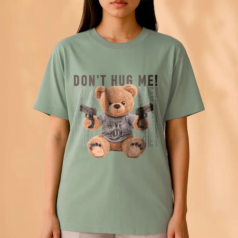 Dont Hug Me Oversize TShirt, Men Oversized Shirt, T-Shirt Gift Teddy Bear
